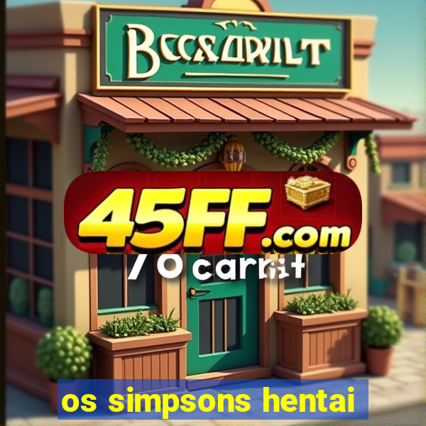 os simpsons hentai